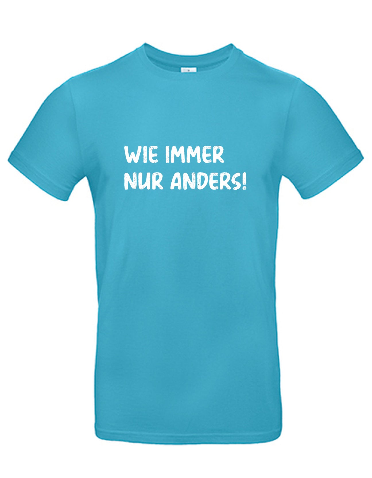 T-Shirt Männer >> WIE IMMER NUR ANDERS!