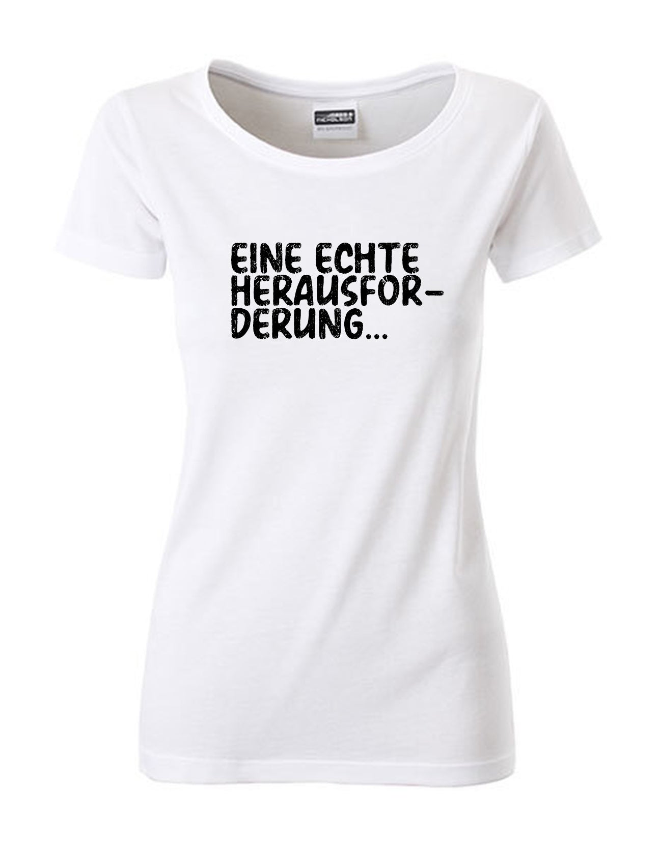 T-Shirt Frauen >> EINE ECHTE HERAUSFORDERUNG...
