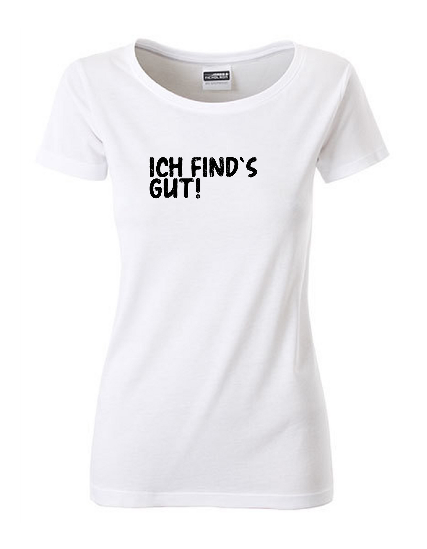 T-Shirt Frauen >>ICH FIND`S GUT